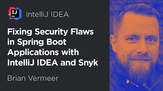 Fixing Security Flaws in Spring Boot Applications with IntelliJ IDEA and Snyk