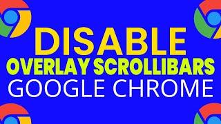 Disable Overlay Scrollbars In Google Chrome