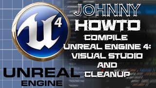 Compile Unreal Engine from Source Code - Part 3: Visual Studio Build and Cleanup