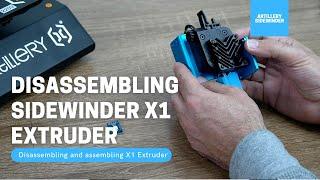 Disassembling Artillery Sidewinder X1 Extruder