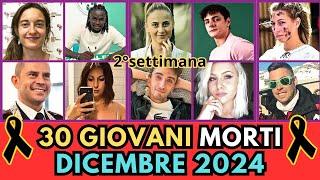 30 GIOVANI Ragazzi Italiani MORTI nei giorni scorsi DICEMBRE 2024 (pt.2)