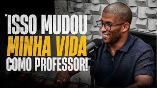 Isso mudou minha vida como professor