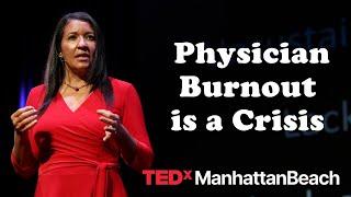 Physician burnout is a crisis we should all care about | Nicole Alexander | TEDxManhattanBeach