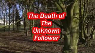 The Death of The Unknown Follower