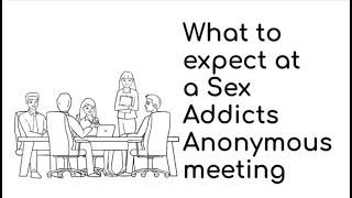 What to expect at a Sex Addicts Anonymous Meeting