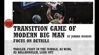 FOCUS on DETAILS (4): Transition Game of Modern Big Man by Jordan Morgan