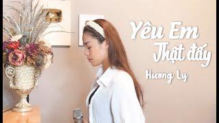 YÊU EM THẬT ĐẤY - ĐINH TÙNG HUY | HƯƠNG LY COVER