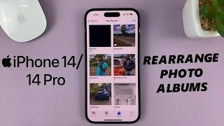 iPhone 14/14 Pro: How To Organize (Rearrange) Photo Albums