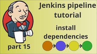 Create Jenkins pipeline, part 15 | Install dependencies | tutorial