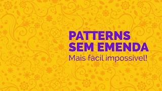 Como criar patterns sem emenda de um jeito simples e intuitivo | Walter Mattos