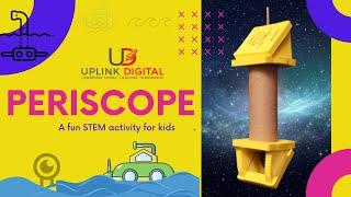 Periscope - A fun filled STEM activity for kids