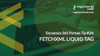 Dynamics 365 Portals Tip #24 - fetchxml Liquid Tag - Engineered Code