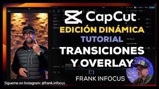 Capcut Tutorial Transiciones y Overlays con Frank Infocus