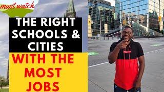 The right schools in the right cities with  the most jobs in Canada