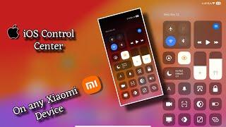 Get iOS Control Center on any Xiaomi Device | MIUI 12/13/14/15 | Easy method | Smooth animations |