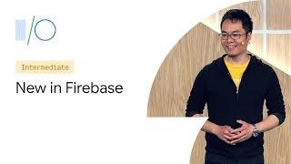 What's New in Firebase (Google I/O'19)