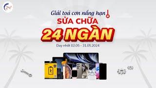 Giải toả cơn nắng hạn - Sửa chữa chỉ 24 NGÀN | Bệnh Viện Điện Thoại 24h