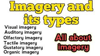 What is imagery | Imagery and its types | All types of imagery | What is imagery and its types