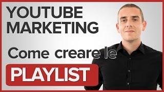 Come creare una Playlist su Youtube e perché sono importanti