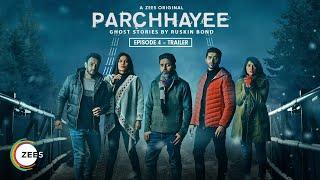 Parchhayee | Episode 4 Trailer | Wilson's Bridge | A ZEE5 Original | Streaming Now On ZEE5