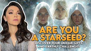 Are You a Starseed?  Discover Your Unique Gifts, Personalities, & Earthly Challenges