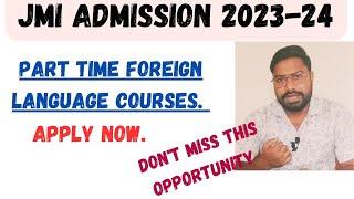 Apply for Jamia Millia Islamia Part Time Foreign Language Courses 2023-24|| सुनहरा मौक़ा