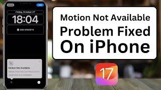 How to Fix Motion Not Available iOS 17! Wallpaper