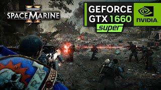 GTX 1660 SUPER on Warhammer 40K Space Marine 2 | 1080p Performance Test