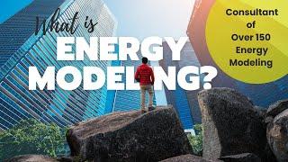 What is Energy Modeling? What does it stand for?