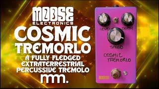 MusicMaker Presents - MOOSE ELECTRONICS COSMIC TREMORLO: Tremor Inducing Tremolos @MooseElectronics