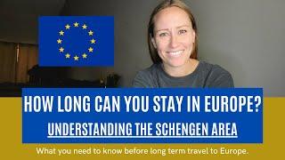 How Long Can You Stay In Europe? Understanding the Schengen Area and Travel Limitations