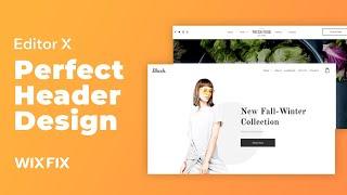 Perfect Header Design in Editor X | Wix Fix