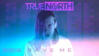 True North - Save Me (Official Music Video)