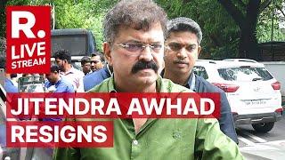 Jitendra Awhad LIVE: NCP Minister Resigns As MLA | Resignation Letter Accessed