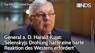 General a.D. Harald Kujat: „Selenskyjs Drohung hätte eine harte Reaktion des Westens erfordert“. NDS