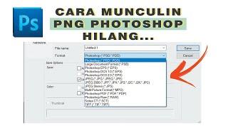 Solusi Save Png Di Photoshop Hilang