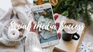 Social Media Success[ᴇxᴛʀᴇᴍᴇʟʏ ᴘᴏᴡᴇʀғᴜʟ|ғᴏʀᴄᴇᴅ]