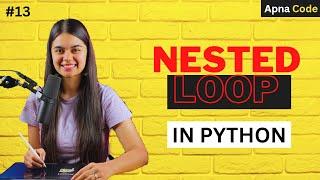 Nested loops in python | nested for loop | nested while loop | full explanation in hindi