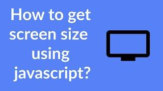How to Get Screen Size using Javascript?  [Just one liner code needed]