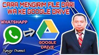 CARA MENGIRIM FILE DARI WA KE GOOGLE DRIVE