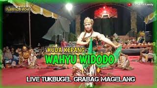 KUDA KEPANG || WAHYU WIDODO LIVE TUKBUGEL NGRANCAH GRABAG MAGELANG