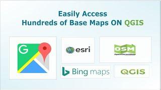 How to Access Hundreds of Base Maps in QGIS