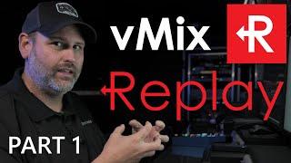 vMix Masters - vMix Replay Part 1 - Getting Started