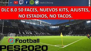 PES 2020 DLC 8.0 50 FACES NUEVAS, NUEVOS KITS,  NUEVOS AJUSTES, NO ESTADIOS, NO TACOS !!! 