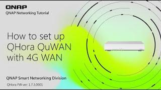 How to set up QuWAN with 4G WAN on QHora