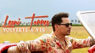 Leoni Torres -  Volverte a Ver (Video Oficial)