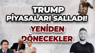 TRUMP PİYASALARI SALLADI! YENİDEN DÖNECEKLER