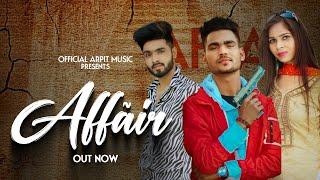 Affair | Official Video Song | | Arpit S & Aashish N | Abhishek S | Anjali