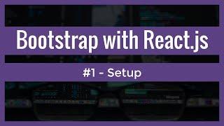 Bootstrap with ReactJS (#1) - Reactstrap setup