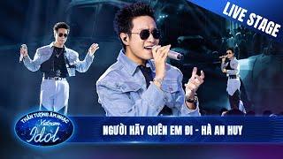 NGƯỜI HÃY QUÊN EM ĐI - HÀ AN HUY “đốn tim” khán giả khi làm mới hit Mỹ Tâm | Vietnam Idol 2023